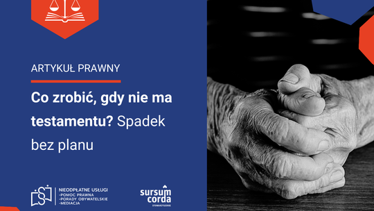 Co zrobić, gdy nie ma testamentu? Spadek bez planu