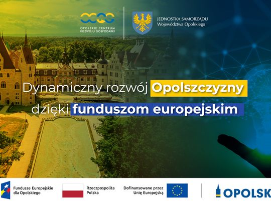 Dynamiczny rozwój Opolszczyzny dzięki Funduszom Unijnym
