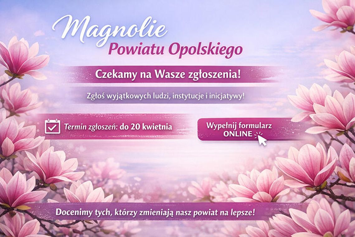Trwają zgłoszenia do „Magnolii Powiatu Opolskiego”